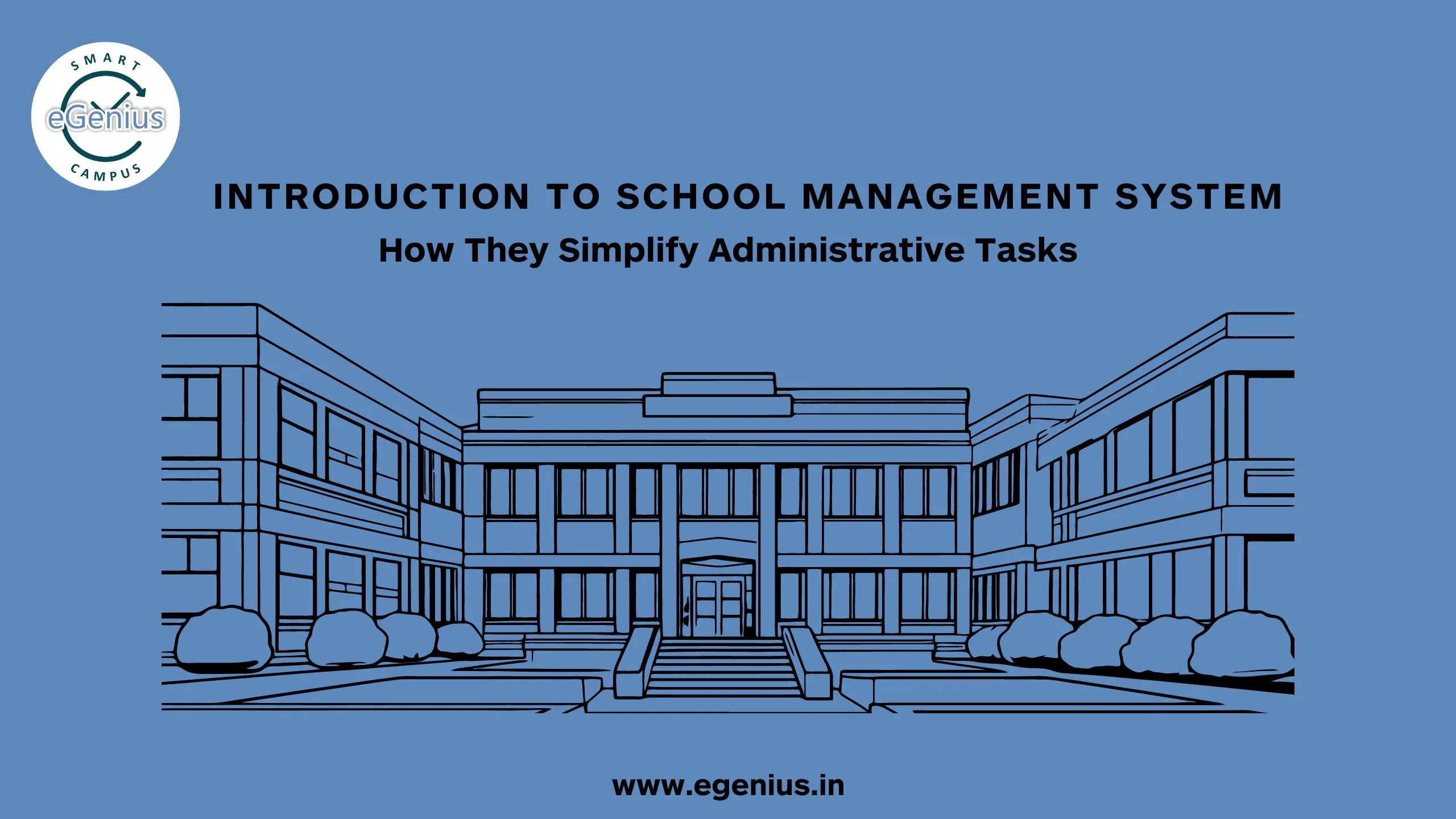 Introduction to the School Management System: How They Simplify Administrative Tasks. 