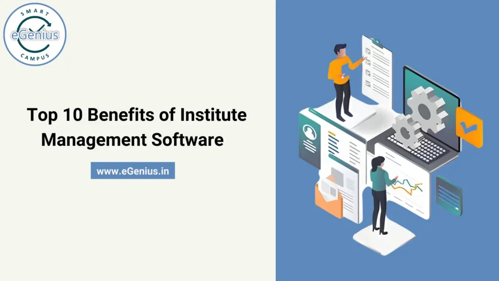 Top 10 Benefits of Institute Management Software.