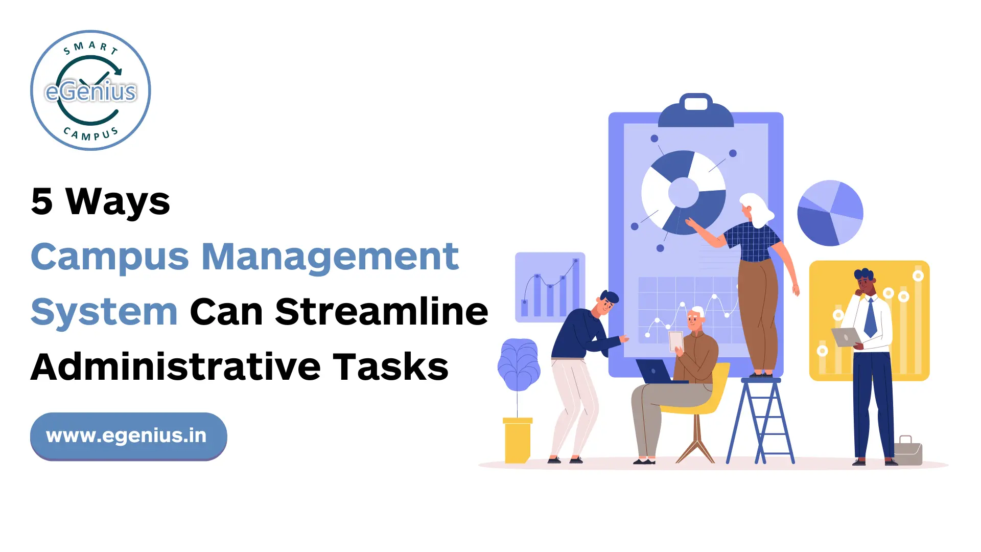 5 Ways Campus Management System Can Streamline Administrative Tasks in Institutes. 