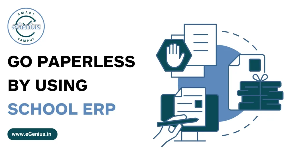 Go Paperless by Using School ERP