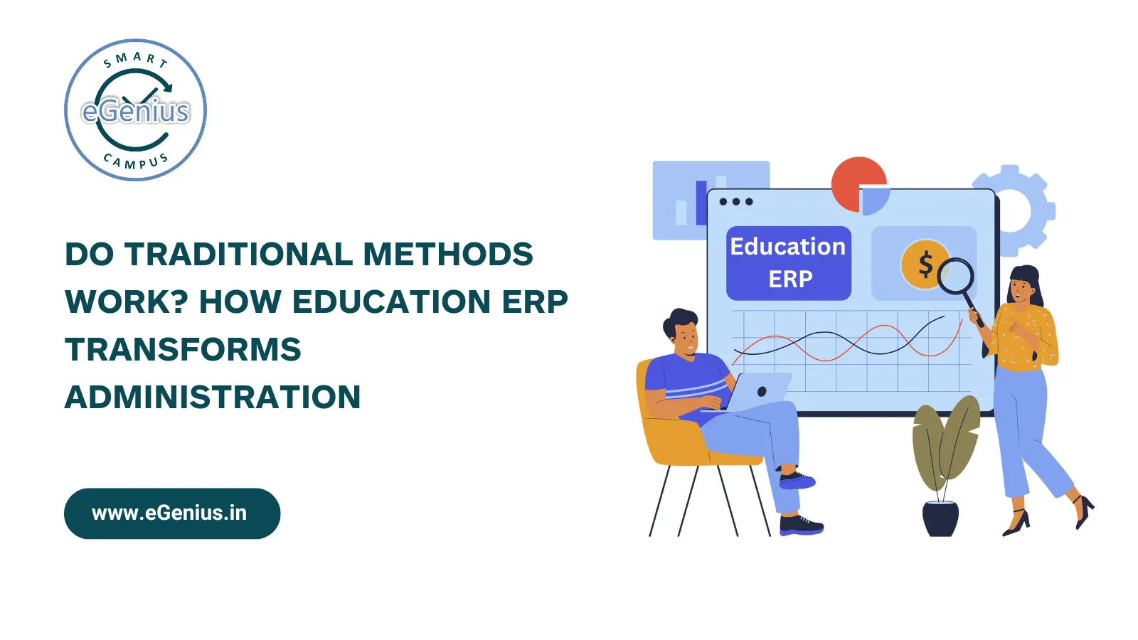 Do Traditional Methods Work? How Education ERP Transforms Administration